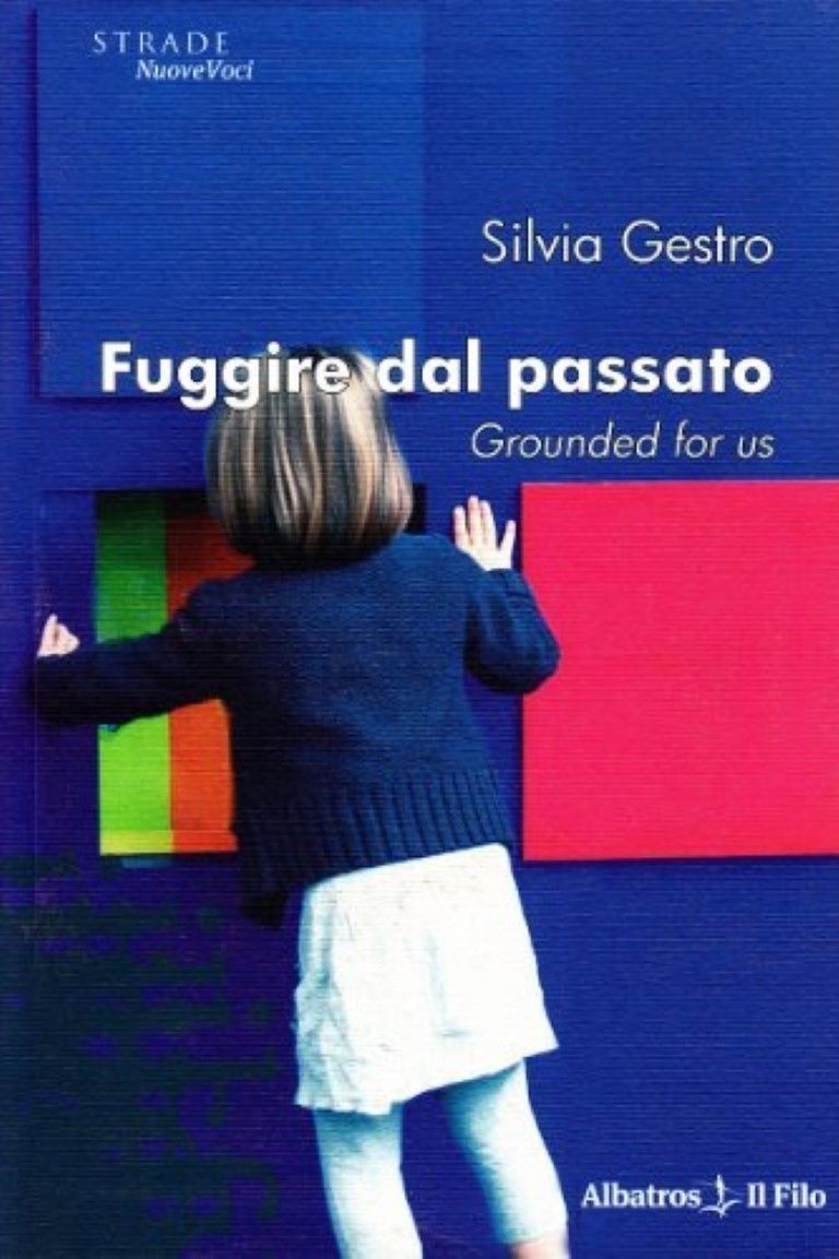 Fuggire dal passato. Grounded for us,Silvia Gestro,Albatros - il Filo