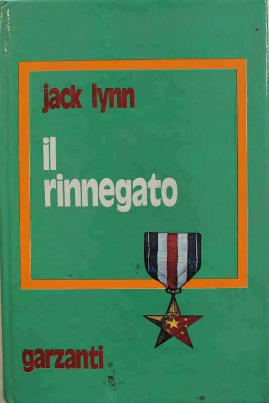 Il rinnegato - Prima Edizione,Jack Lynn,Garzanti