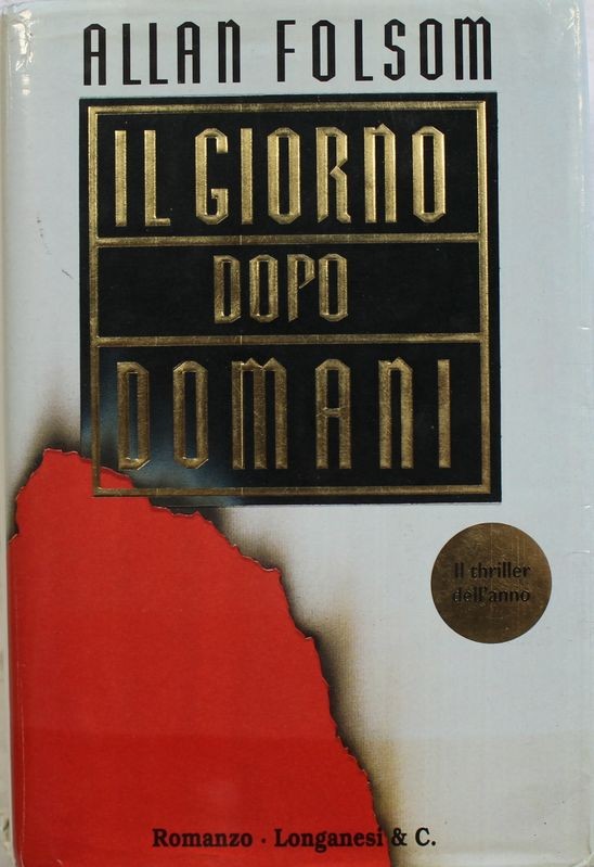 Il giorno dopo domani - Prima Edizione,Allan Folsom,Longanesi & C