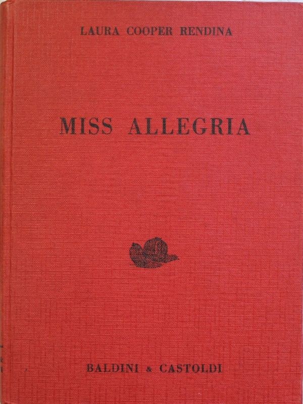 Miss allegria - Prima Edizione,Laura Cooper Rendina,Baldini & Castoldi