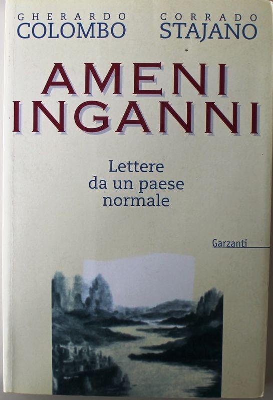 Ameni inganni - Prima Edizione,Gherardo Colombo, Corrado Stajano,Garzanti