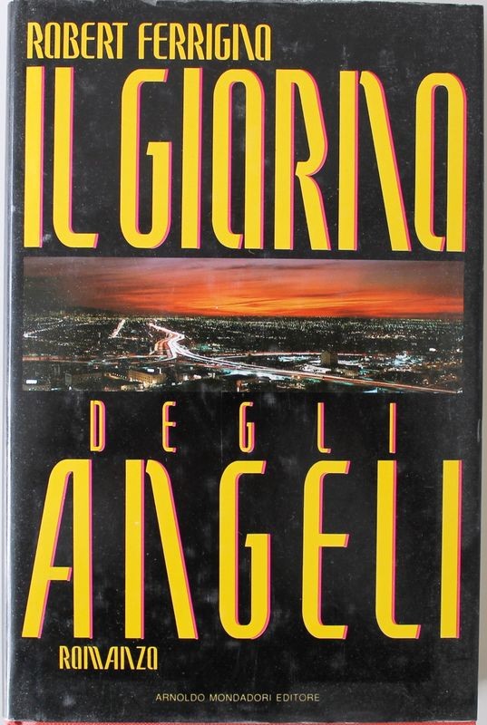 Il giorno degli angeli - Prima Edizione,Robert Ferrigno,Mondadori