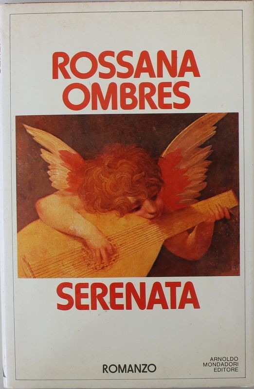 Serenata - Prima Edizione,Rossana Ombres,Mondadori