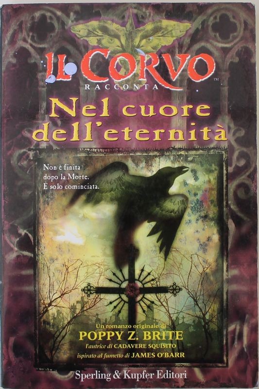 Il corvo racconta Nel cuore dell'eternità - Prima Edizione,Poppy Z. Brite,Sperling & Kupfer