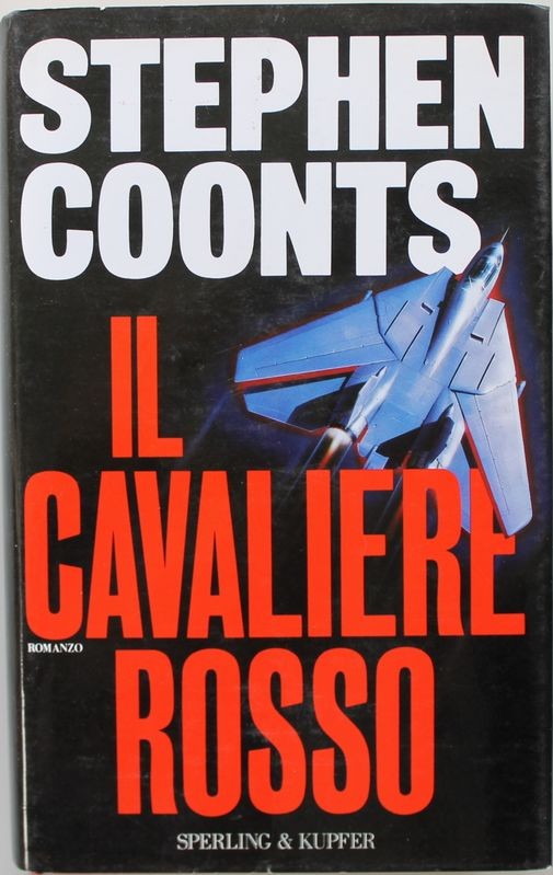 Il cavaliere rosso - Prima Edizione,Stephen Coonts,Mondadori