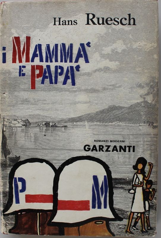 I mamma e papà - Prima Edizione,Hans Ruesch,Garzanti