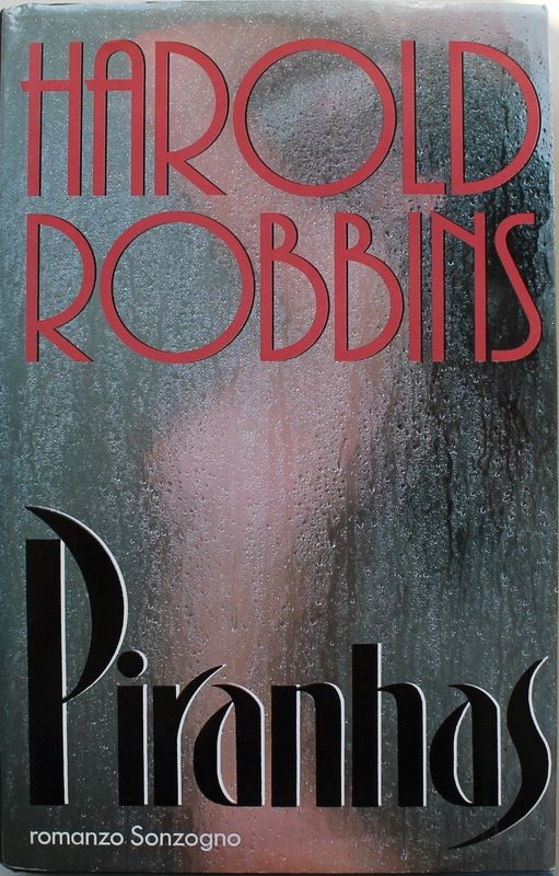 Pitanhas - Prima Edizione,Harold Robbins,Sonzogno