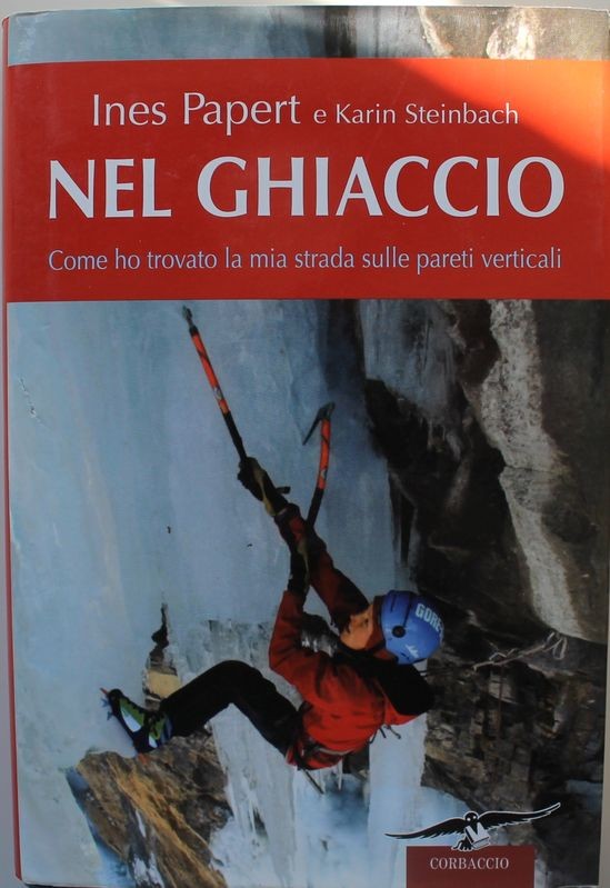 Nel ghiaccio - Prima Edizione,Ines Papert, Karin Steinbach,Corbaccio