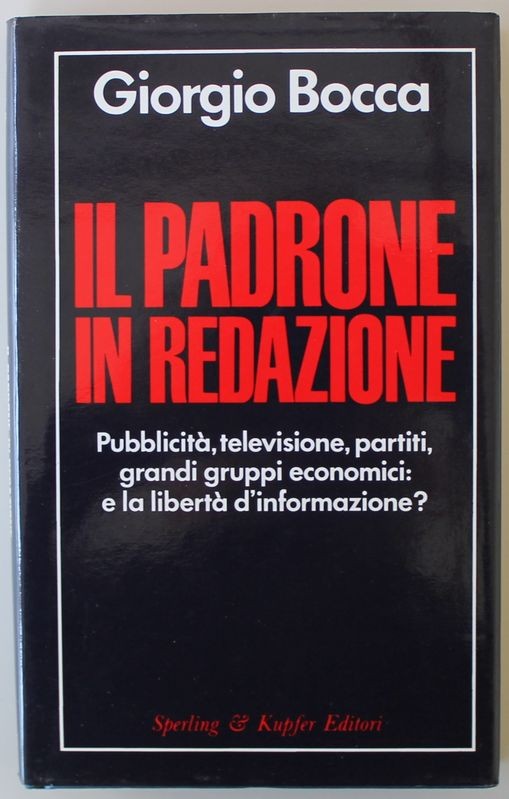 Il padrone in redazione - Prima Edizione,Giorgio Bocca,Sperling & Kupfer