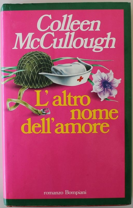 L'altro nome dell'amore - Prima Edizione,Collen McCullough,Bompiani