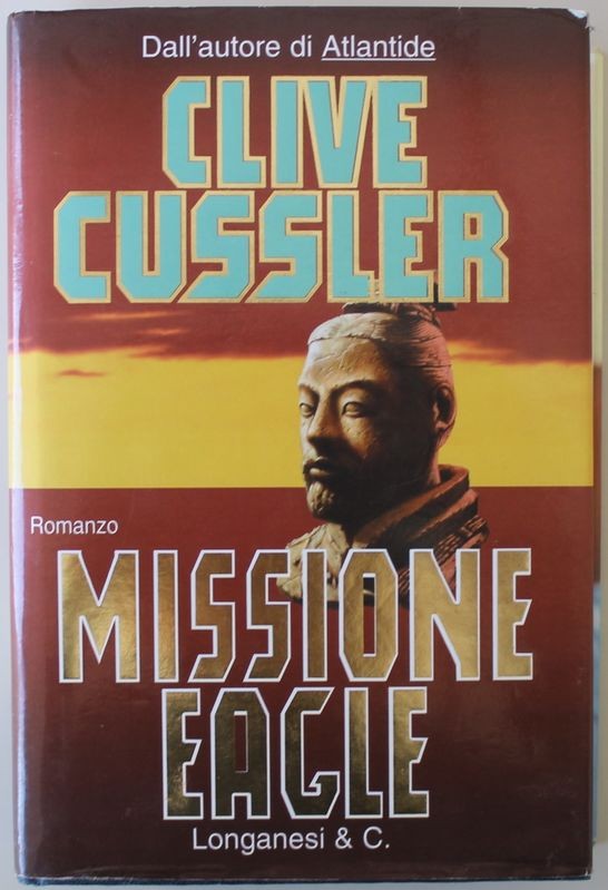 Missione Eagle - Prima Edizione,Clive Cussler,Longanesi & C.