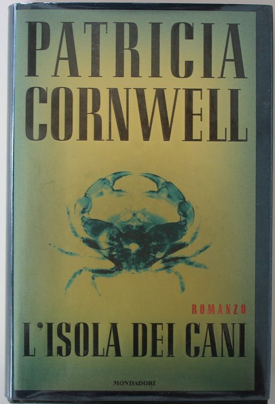L'isola dei cani - Prima Edizione,Patricia Cornwell,Mondadori