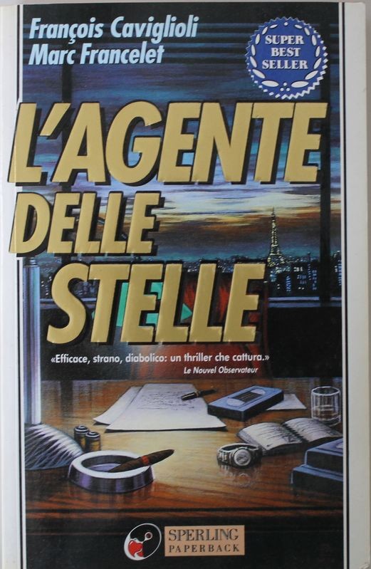 L'agente delle stelle - Prima Edizione,Francois Caviglioli, Marc Francelet,Sperling & Kupfer