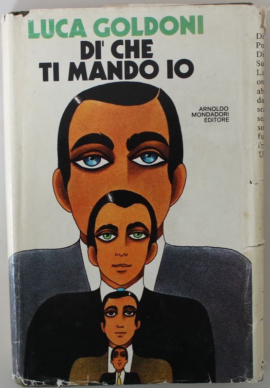 Dì che ti mando io - Prima Edizione,Luca Goldoni,Mondadori