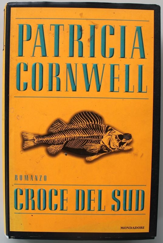 Croce del sud - Prima Edizione,Patricia Cornwell,Mondadori