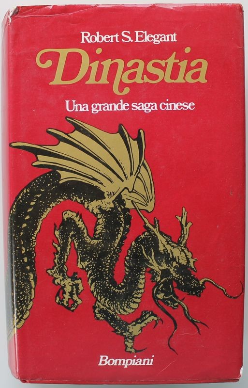 DINASTIA Una grande saga cinese - Prima Edizione,Robert S. Elegant,Bombiani