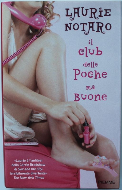 Il club delle poche ma buone - Prima Edizione,Laurie Notaro,PIEMME