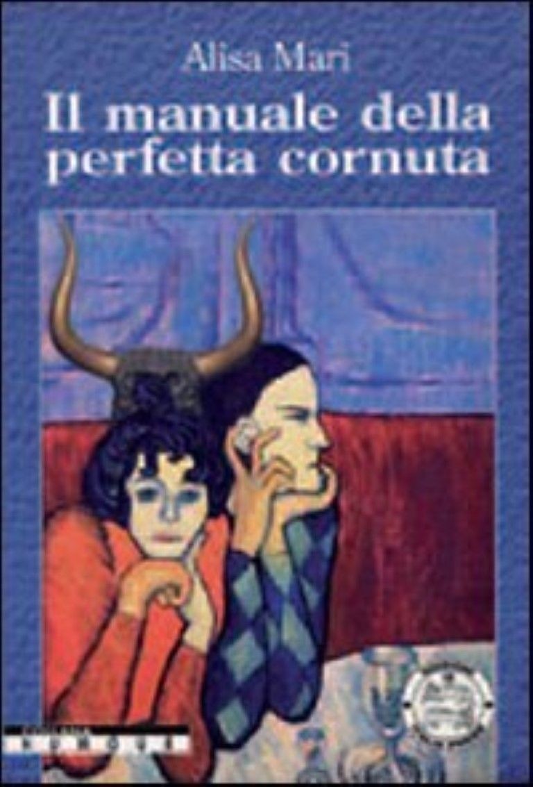 Il manuale della perfetta cornuta,Alisa Mari,Italia Press