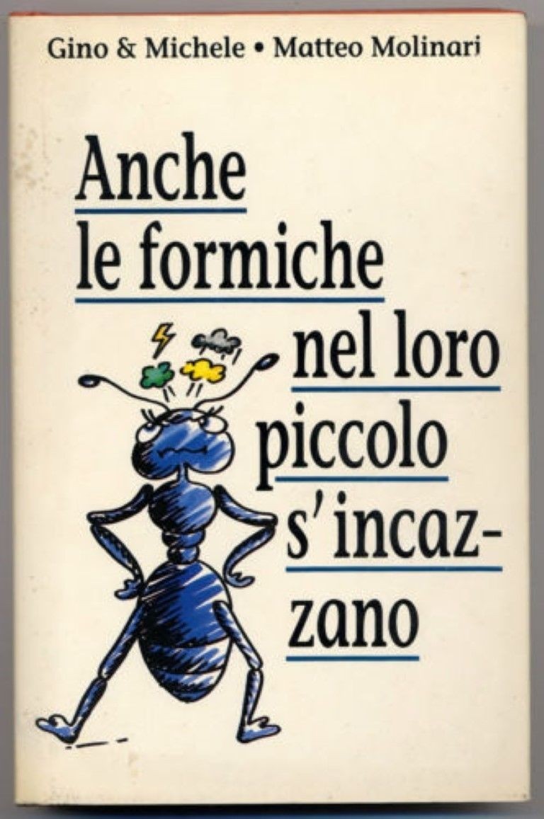 Anche le formiche nel loro piccolo s'incazzano ,Gino & Michele, Matteo Molinari,Einaudi