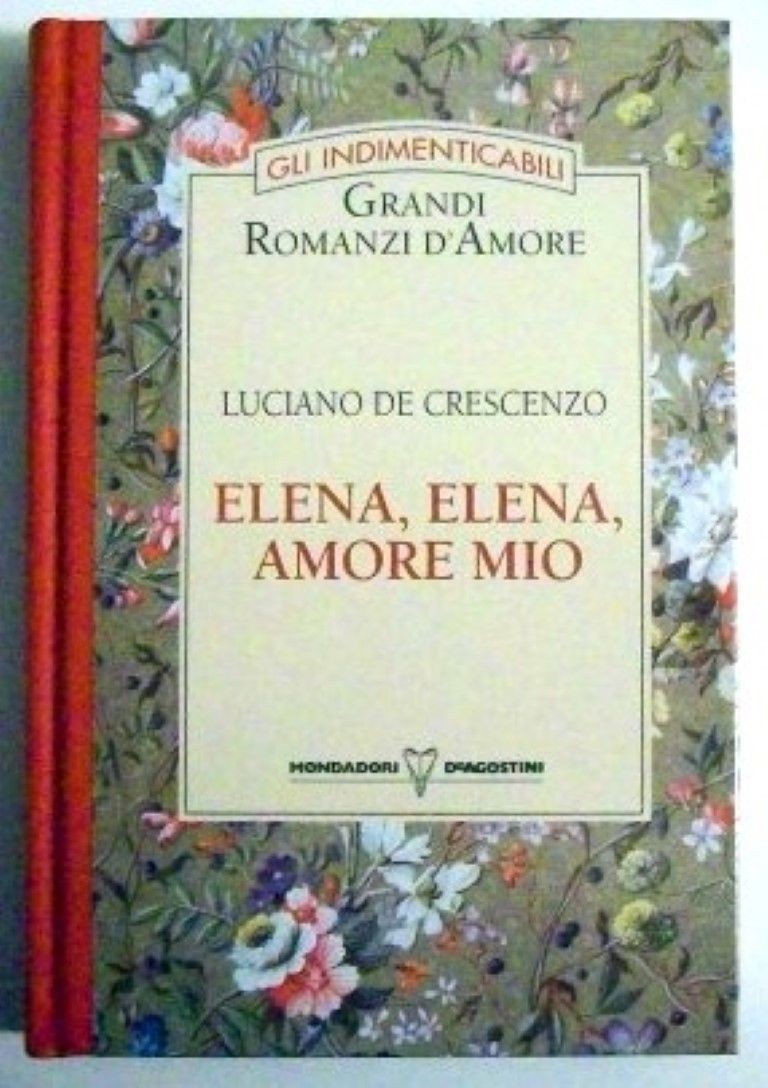 Elena, Elena, amore mio,Luciano De Crescenzo ,Mondadori-De Agostini