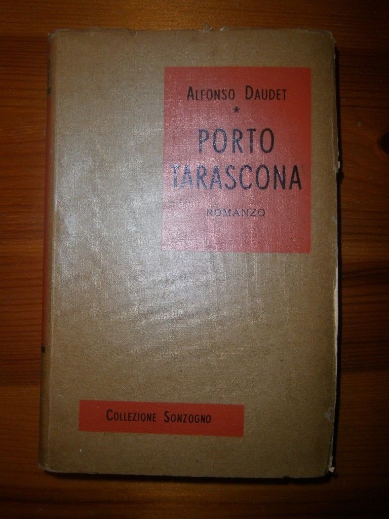 Porto Tarascona,Alfonso Daudet,Collezione Sonzogno