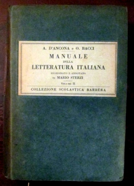 Manuale della letteratura italiana,A. D'Ancona, O. Bacci,G.Barbera