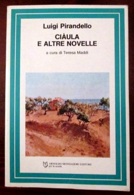 Ciaula e altre novelle,Luigi Pirandello,Mondadori