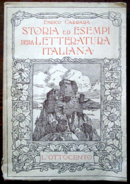 Storia ed esempi della letteratura italiana. L'ottocento,Enrico Carrara,Carlo Signorelli
