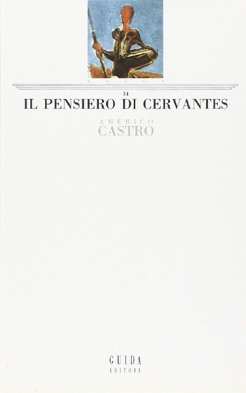Il Pensiero Di Cervantes  Castro, Américo Napoli Guida, \1991!