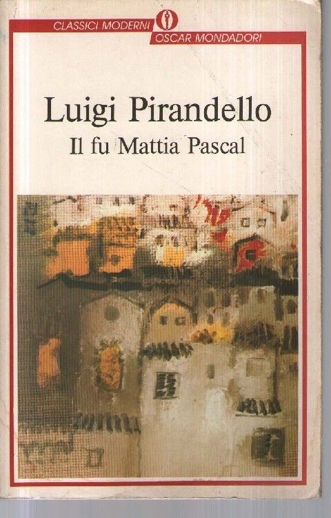 Il Fu Mattia Pascal  Pirandello, Luigi Arnoldo Mondadori Editore