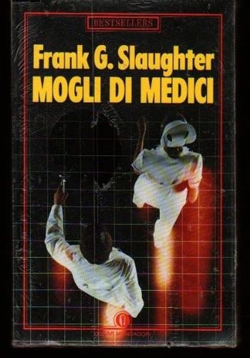 Mogli Di Medici  Slaughter, Frank Gill Arnoldo Mondadori Editore