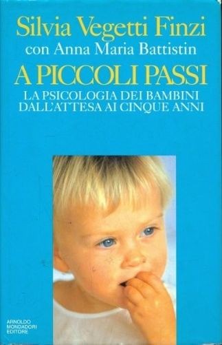 A Piccoli Passi Silvia Vegetti Finzi, Anna M. Battistin Arnoldo Mondadori Editore