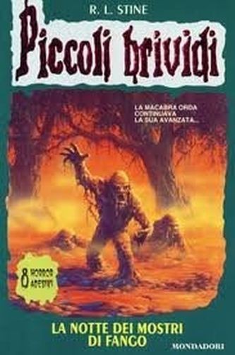 Notte Dei Mostri Di Fango (La) Robert L. Stine Arnoldo Mondadori Editore