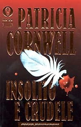 Insolito E Crudele  Cornwell, Patricia Daniels Arnoldo Mondadori Editore