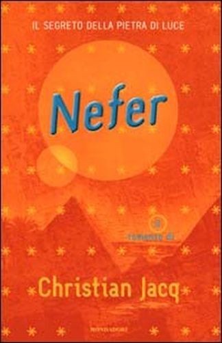 Nefer 1 Segreto Della Pietra Di Luce Christian Jacq Arnoldo Mondadori Editore