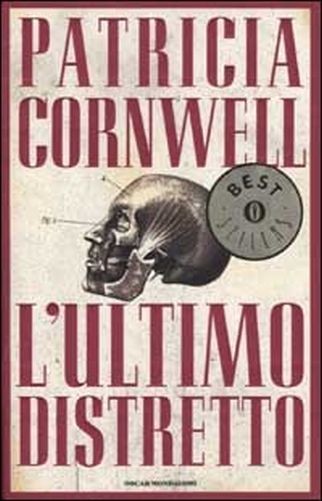 L' Ultimo Distretto  Cornwell, Patricia Daniels Arnoldo Mondadori Editore