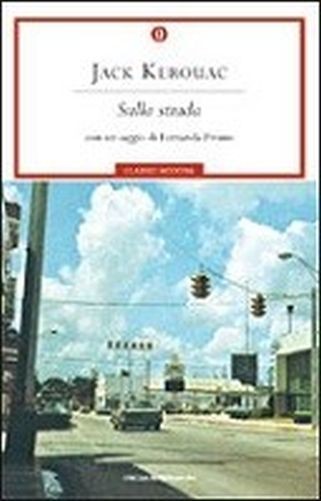 Sulla Strada  Kerouac, Jack Arnoldo Mondadori Editore