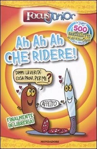 Ah Ah Ah Che Ridere!  Infante, Annalisa. De Andrea, Paolo Arnoldo Mondadori Editore