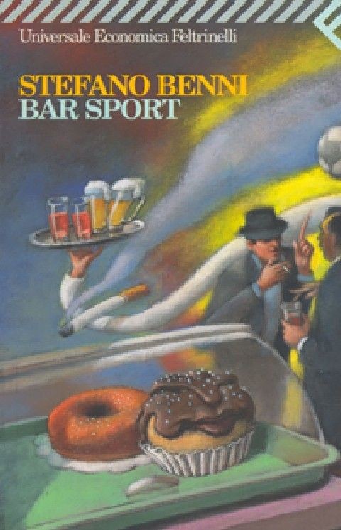 Bar Sport  Benni, Stefano Casa editrice Feltrinelli