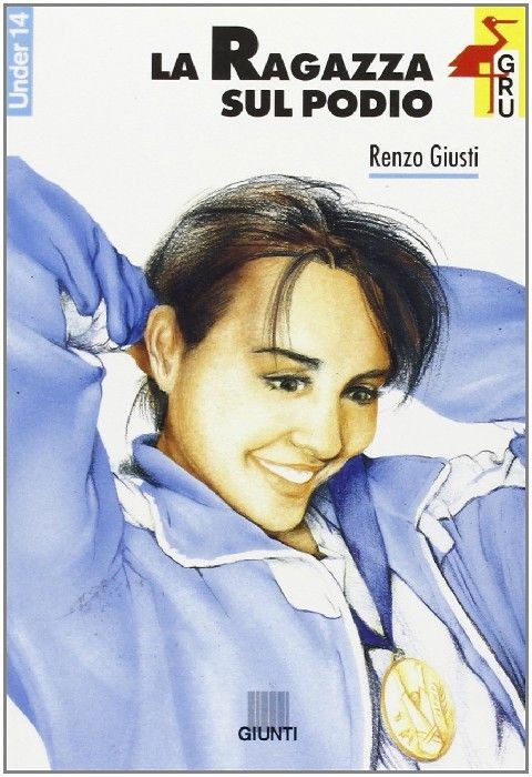 Ragazza Sul Podio (La) Renzo Giusti Giunti Editore