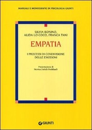 Empatia I Processi Di Condivisione Delle Emozioni  Bonino, Silvia Giunti Editore