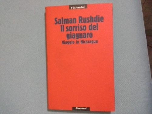 Il Sorriso Del Giaguaro. Viaggio In Nicaragua Salman Rushdie Garzanti