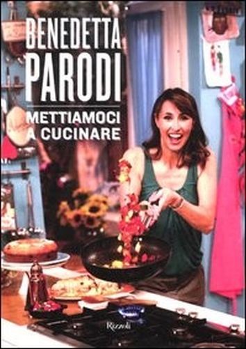 Mettiamoci A Cucinare  Parodi, Benedetta Rcs MediaGroup