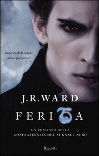 Vol. 9 Ferita : Un Romanzo Della Confraternita Del Pugnale Nero  Ward, J. R. Rcs MediaGroup