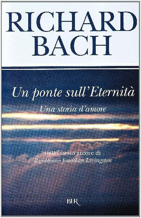 Un Ponte Sull'Eternità  Una Storia D'Amore  Bach, Richard Rcs MediaGroup