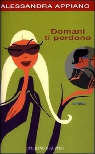 Domani Ti Perdono Alessandra Appiano Sperling & Kupfer