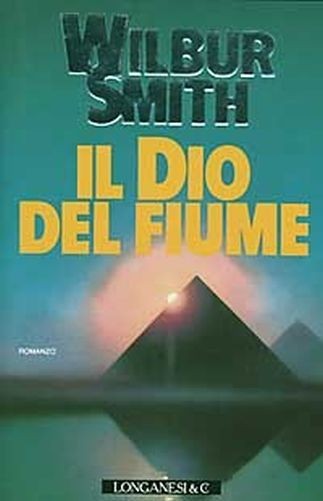 Il Dio Del Fiume Romanzo  Smith, Wilbur A. Longanesi