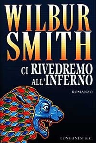Ci Rivedremo All'Inferno Wilbur Smith Longanesi