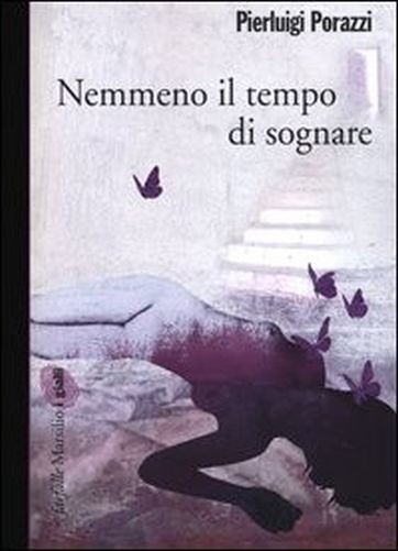 Nemmeno Il Tempo Di Sognare  Porazzi, Pierluigi Marsilio Editori