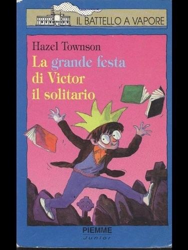 La Grande Festa Di Victor Il Solitario Hazel Townson Edizioni Piemme